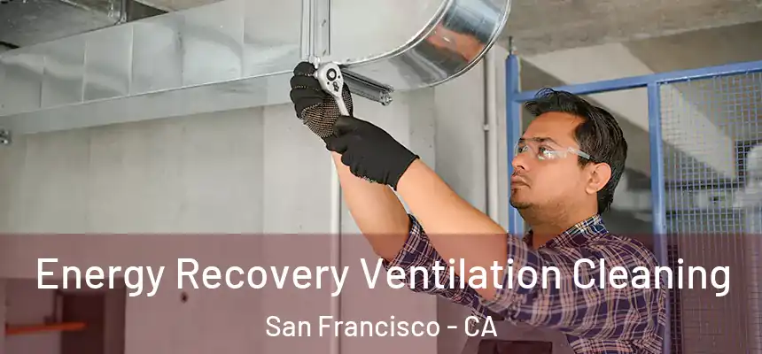Energy Recovery Ventilation Cleaning San Francisco - CA