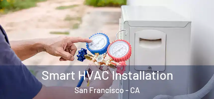 Smart HVAC Installation San Francisco - CA